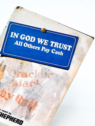 Item #55876 IN GOD WE TRUST ALL OTHERS PAY CASH. Jean Shepherd