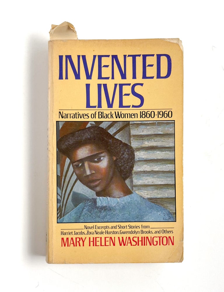 INVENTED LIVES : Narratives of Black Women 1860-1960