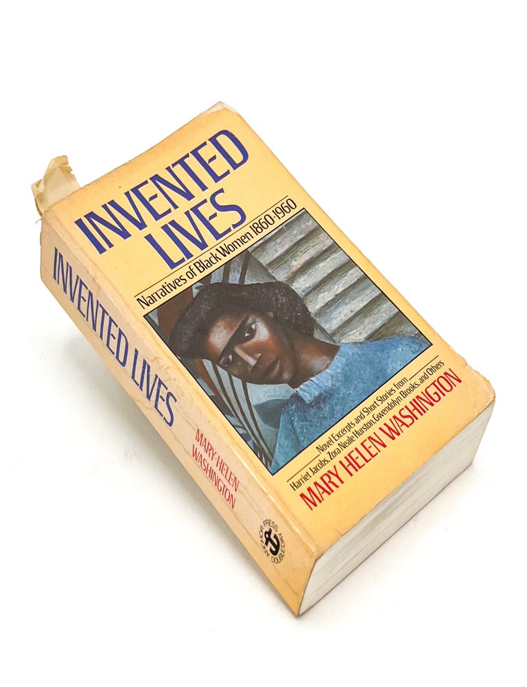INVENTED LIVES : Narratives of Black Women 1860-1960