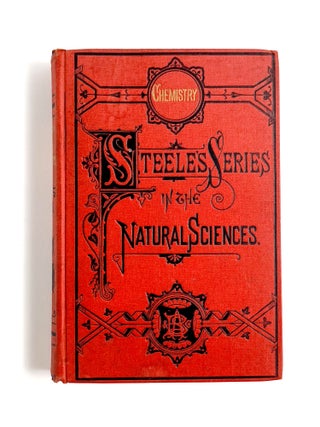 Item #55888 FOURTEEN WEEKS IN CHEMISTRY. J. Dorman Steele