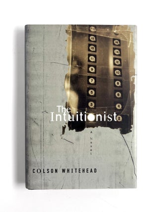 Item #55906 THE INTUITIONIST. Colson Whitehead