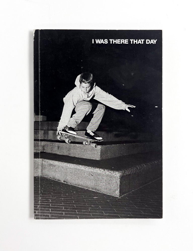I WAS THERE THAT DAY