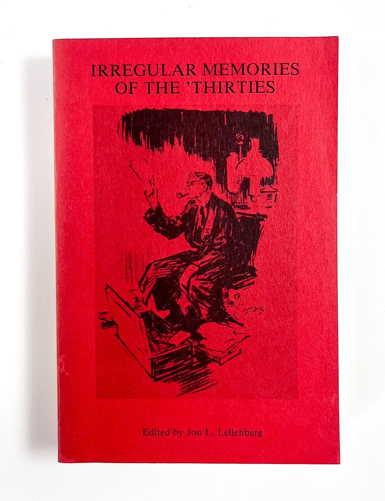 IRREGULAR MEMORIES OF THE 'THIRTIES