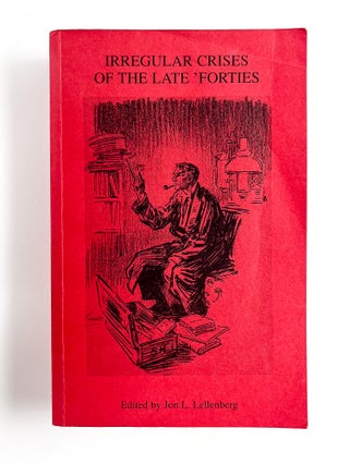 IRREGULAR CRISES OF THE LATE 'FORTIES. Jon Lellenberg.