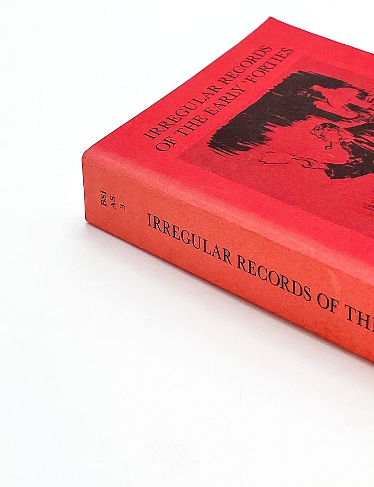 IRREGULAR RECORDS OF THE EARLY 'FORTIES