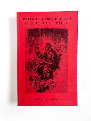 IRREGULAR PROCEEDINGS OF THE MID 'FORTIES. Jon Lellenberg.
