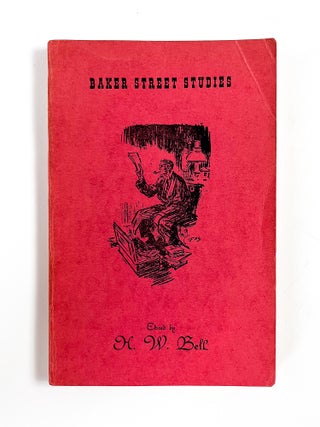 BAKER-STREET STUDIES. H. W. Bell, Edgar W. Smith.