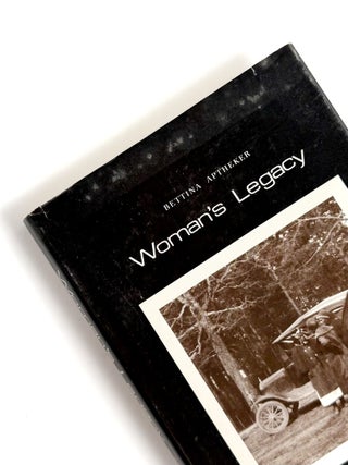 Item #55986 WOMAN'S LEGACY : Essays on Race, Sex, and Class in American History. Bettina...