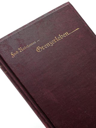 GRENZERLEBEN : Bilder und Skizzen aus dem "Wilden Westen" [Border Experiences :. Fred Rubesamen, Friedrich R. Rubesamen.