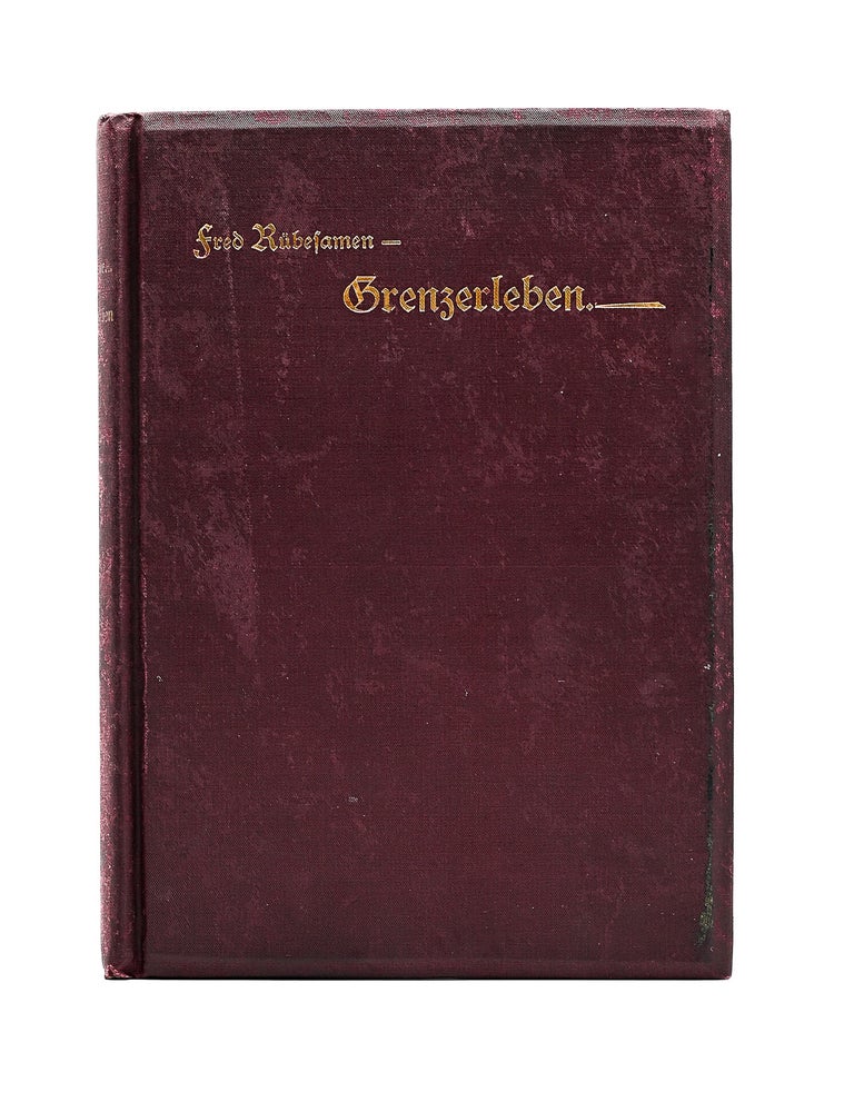 GRENZERLEBEN : Bilder und Skizzen aus dem "Wilden Westen" [Border Experiences : Pictures and Sketches of the "Wild West"]
