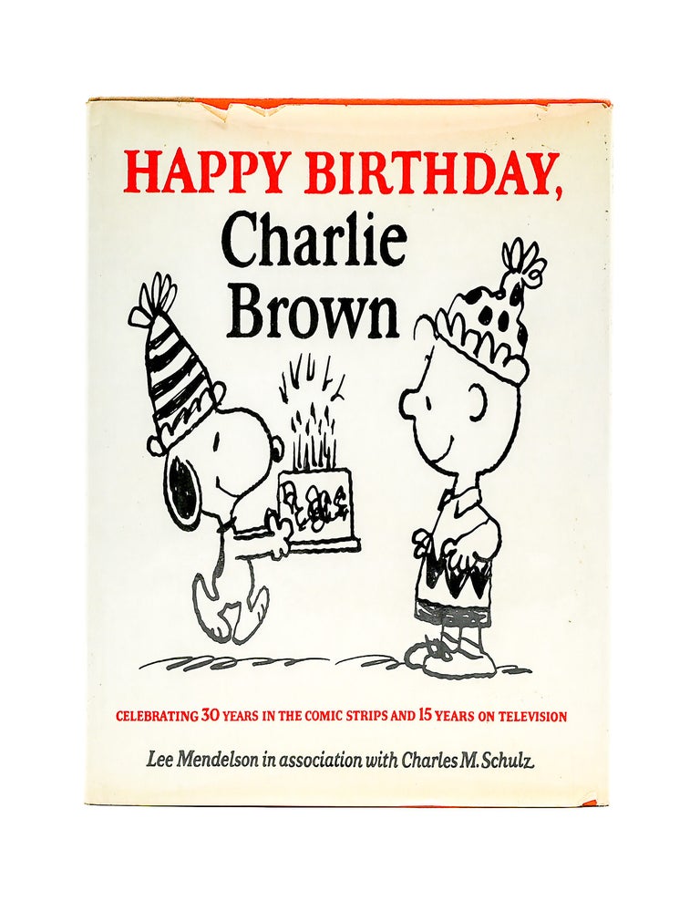 HAPPY BIRTHDAY, CHARLIE BROWN: Celebrating 30 Years in the Comic Strips and 15 Years on Television