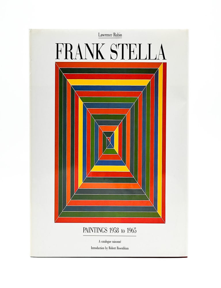 FRANK STELLA: Paintings 1958-1965, A Catalogue Rasonn&eacute;