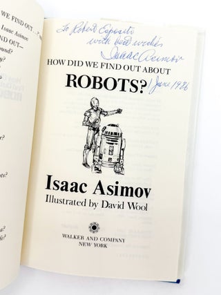 HOW DID WE FIND OUT ABOUT ROBOTS? Isaac Asimov, David Wool.