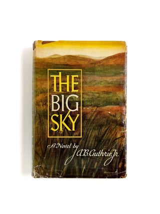 THE BIG SKY. A. B Guthrie.