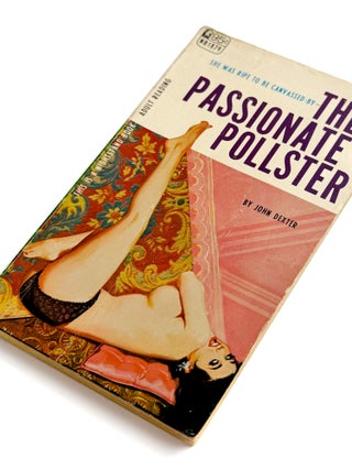 Item #56178 THE PASSIONATE POLLSTER. John Dexter