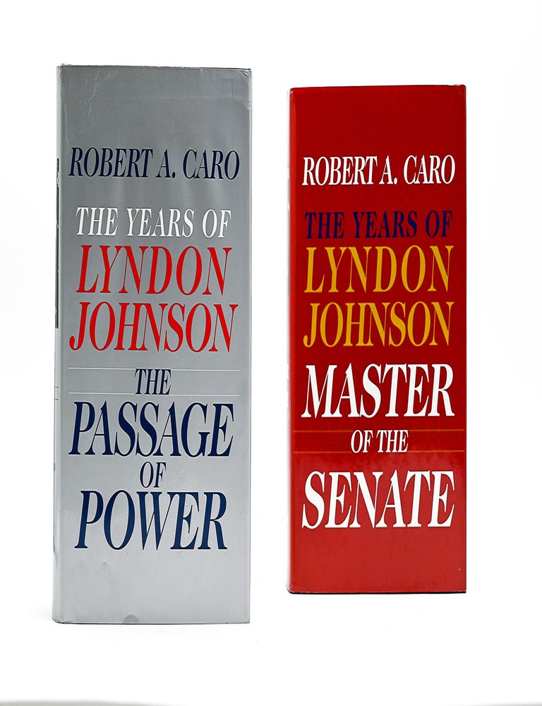 THE YEARS OF LYNDON JOHNSON: THE PATH TO POWER [and] MEANS OF ASCENT [and] THE PASSAGE OF POWER [with] MASTER OF THE SENATE