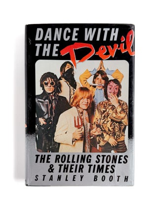Item #56313 DANCE WITH THE DEVIL: The Rolling Stones and Their Times. Stanley Booth