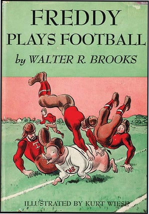 FREDDY PLAYS FOOTBALL. Walter Brooks, Kurt Wiese.
