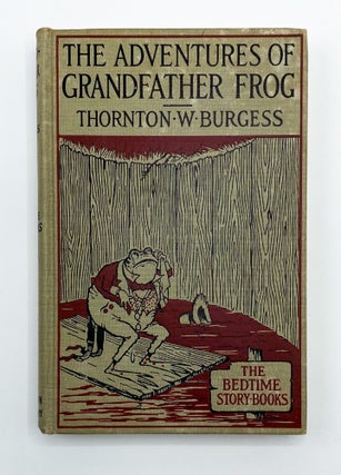 Item #6678 THE ADVENTURES OF GRANDFATHER FROG. Thornton Burgess, Harrison Cady
