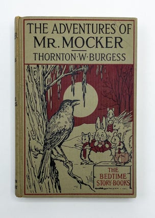 Item #7573 THE ADVENTURES OF MR. MOCKER. Thornton Burgess, Harrison Cady