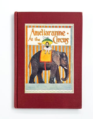 Item #842 AMELIARANNE AT THE CIRCUS. Susan B. Pearse, Margaret Gilmour