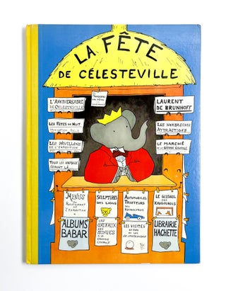 Item #9351 LA FÊTE DE CÉLESTEVILLE. Laurent de Brunhoff