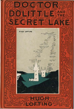DOCTOR DOLITTLE AND THE SECRET LAKE. Hugh Lofting.